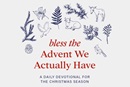 Bless this Advent daily devotional. Courtesy of Kate Bowler