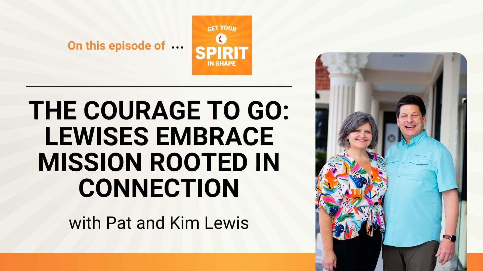 After deep discernment, Pat and Kim Lewis are prepared for a new chapter as The UMC 极速赛车/168极速赛车/一分钟极速赛车’s General Board of Global Ministries missionaries, one rooted not in tasks but in relationships that transform.